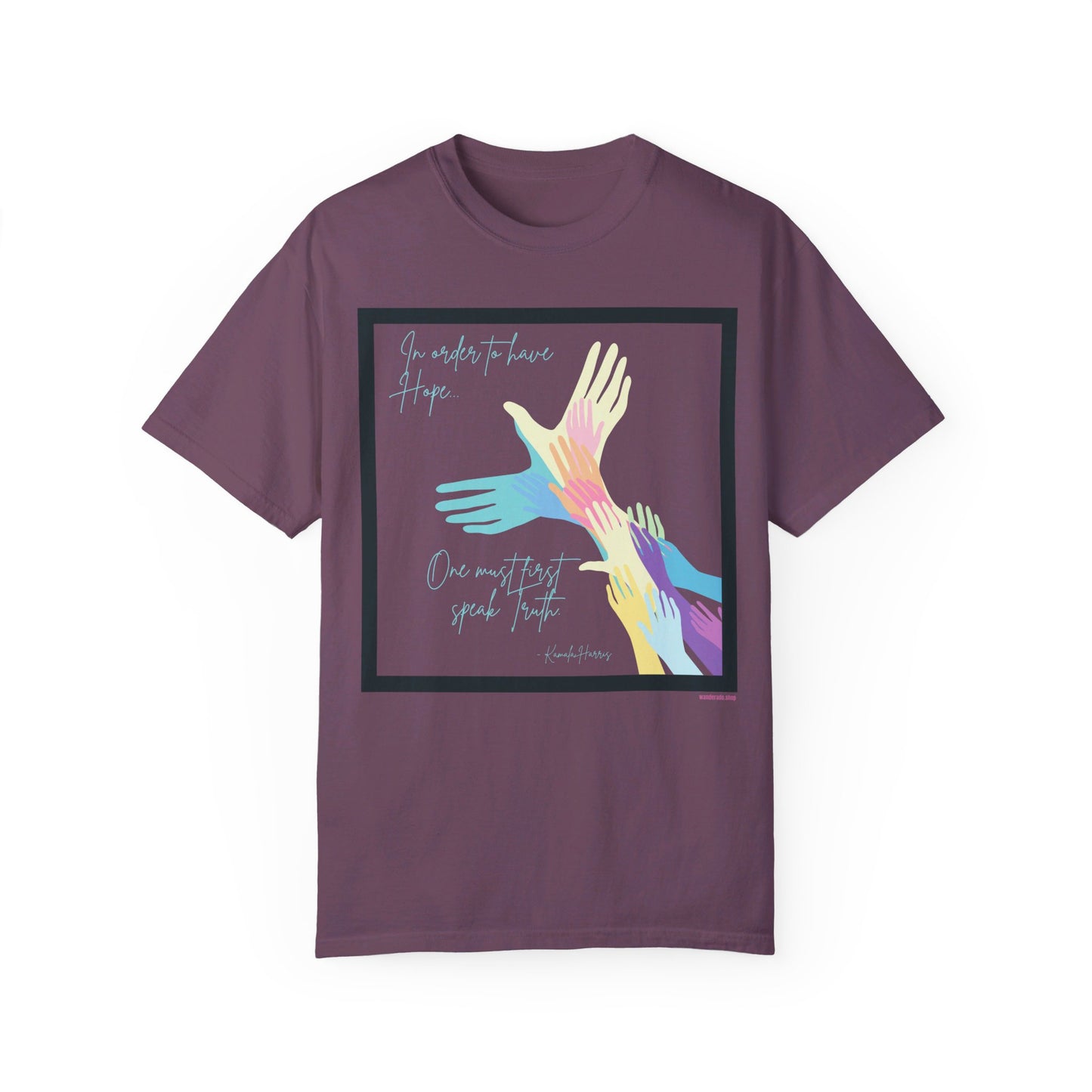π Kamala Harris for President T-Shirt π- In Order to Have Hope, One Must First Speak Truth