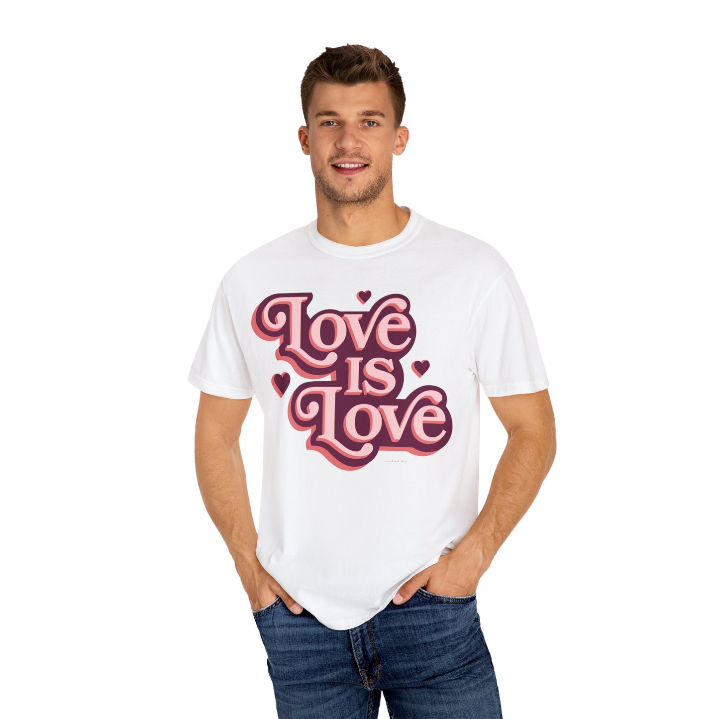 Love is Love - Unisex Garment-Dyed T-shirt