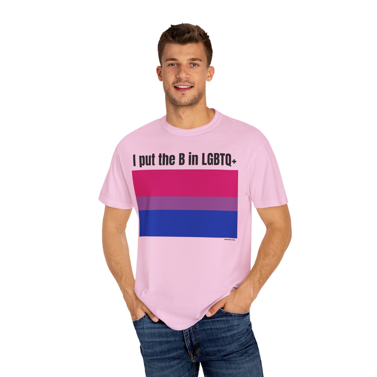 I put the B in LGBTQ+ - Unisex Garment-Dyed T-shirt