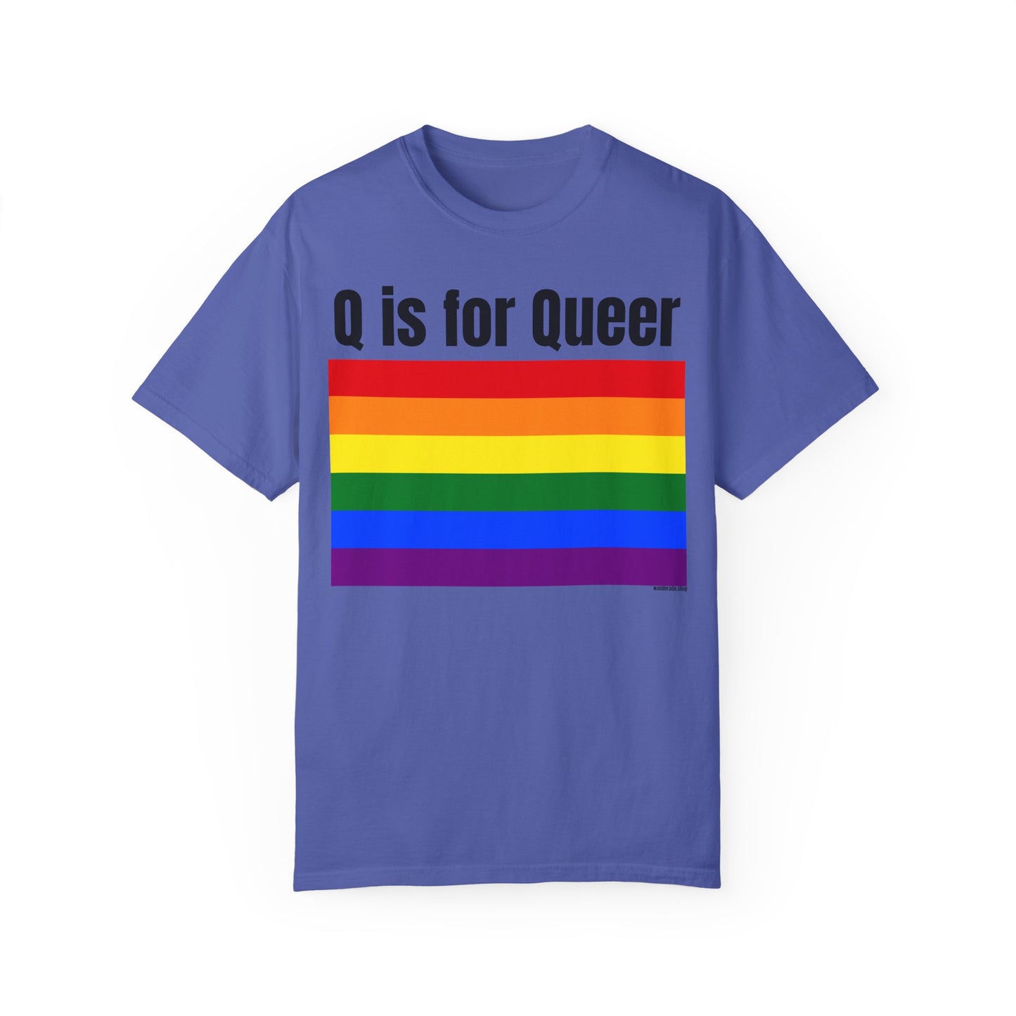 Q is for Queer - Unisex Garment-Dyed T-shirt