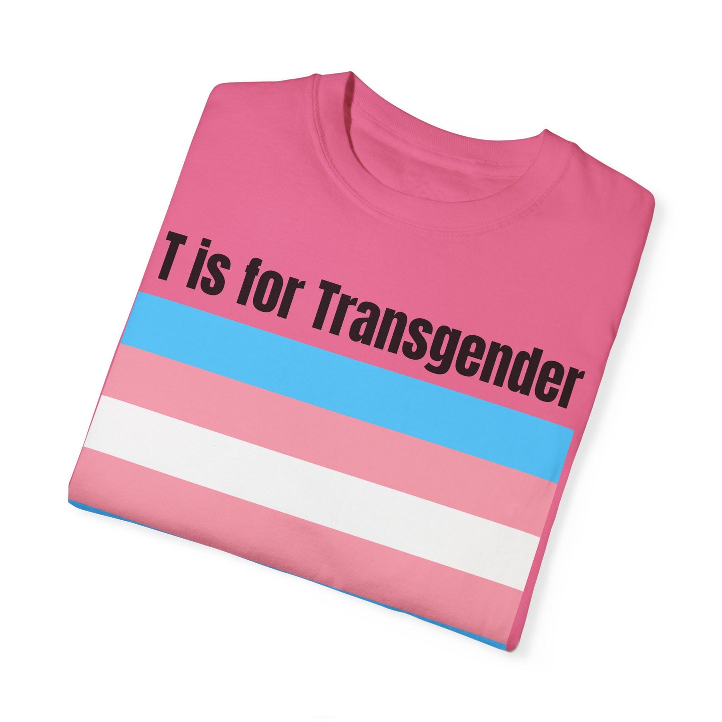 T is for Transgender - Trans PRIDE Tee