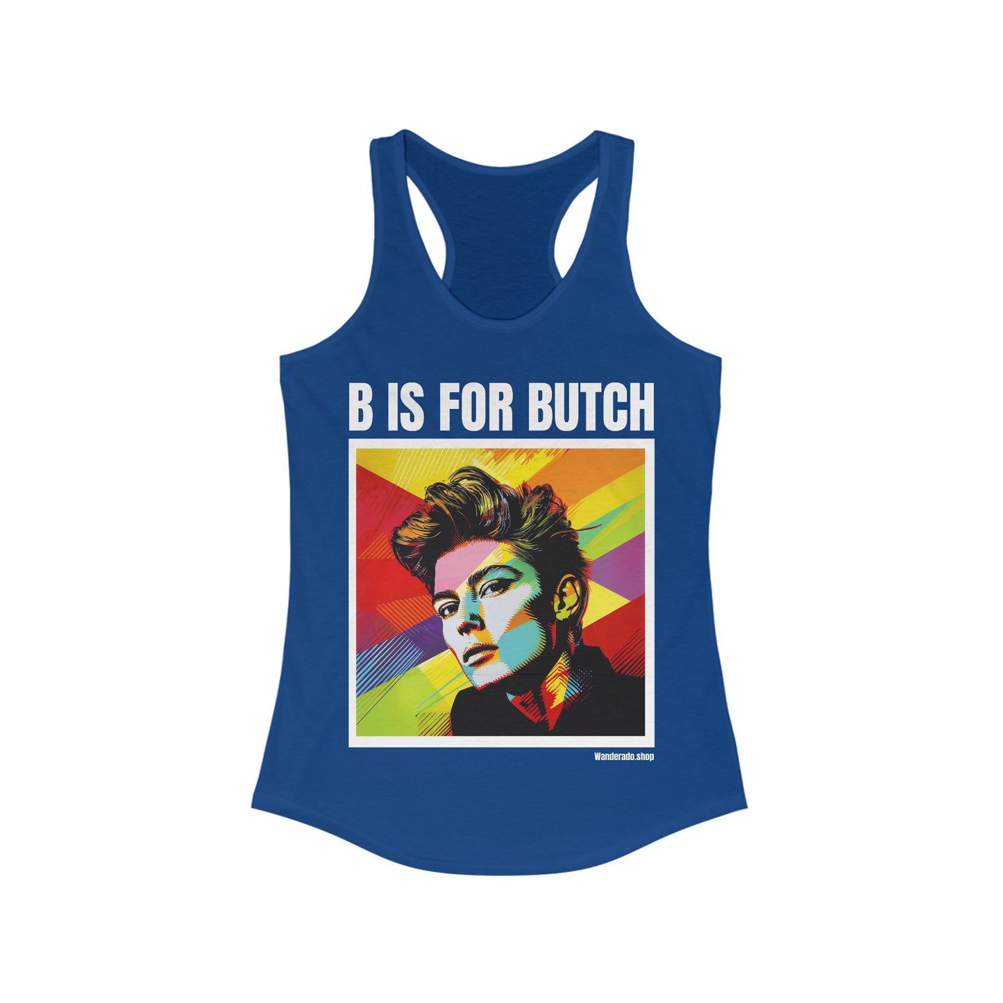 B is For Butch - Women's Ideal Racerback Tank