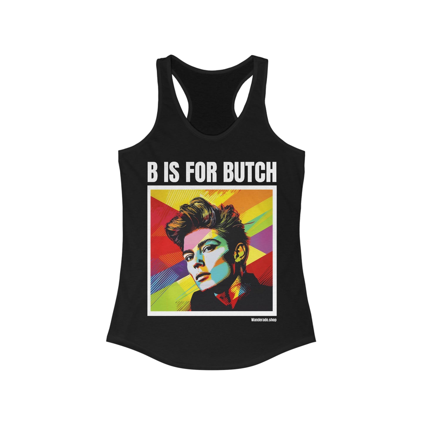 B is For Butch - Women's Ideal Racerback Tank