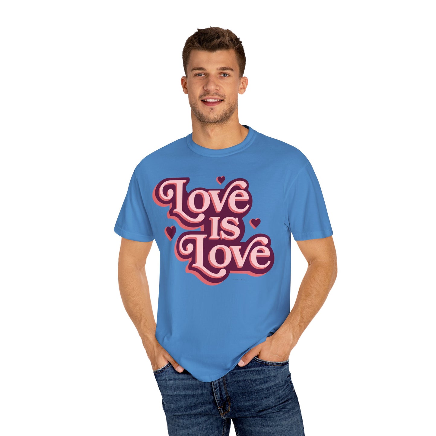 Love is Love - Unisex Garment-Dyed T-shirt