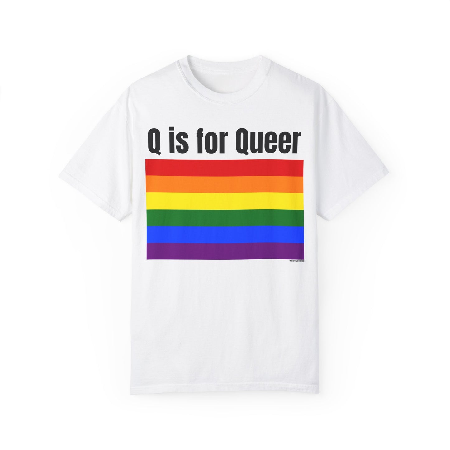 Q is for Queer - Unisex Garment-Dyed T-shirt