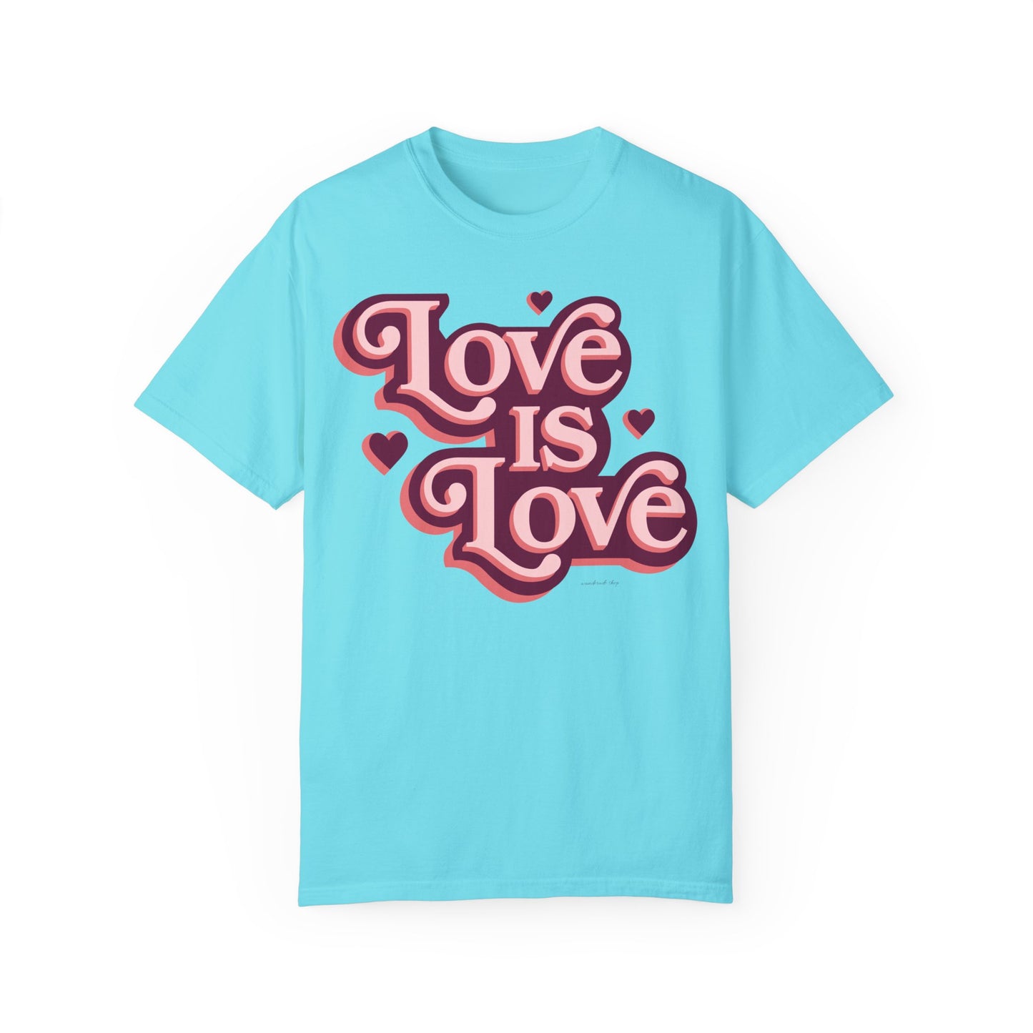 Love is Love - Unisex Garment-Dyed T-shirt