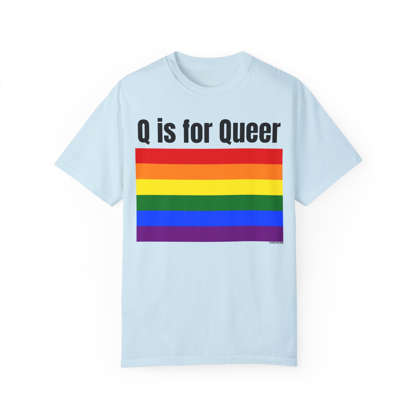 Q is for Queer - Unisex Garment-Dyed T-shirt