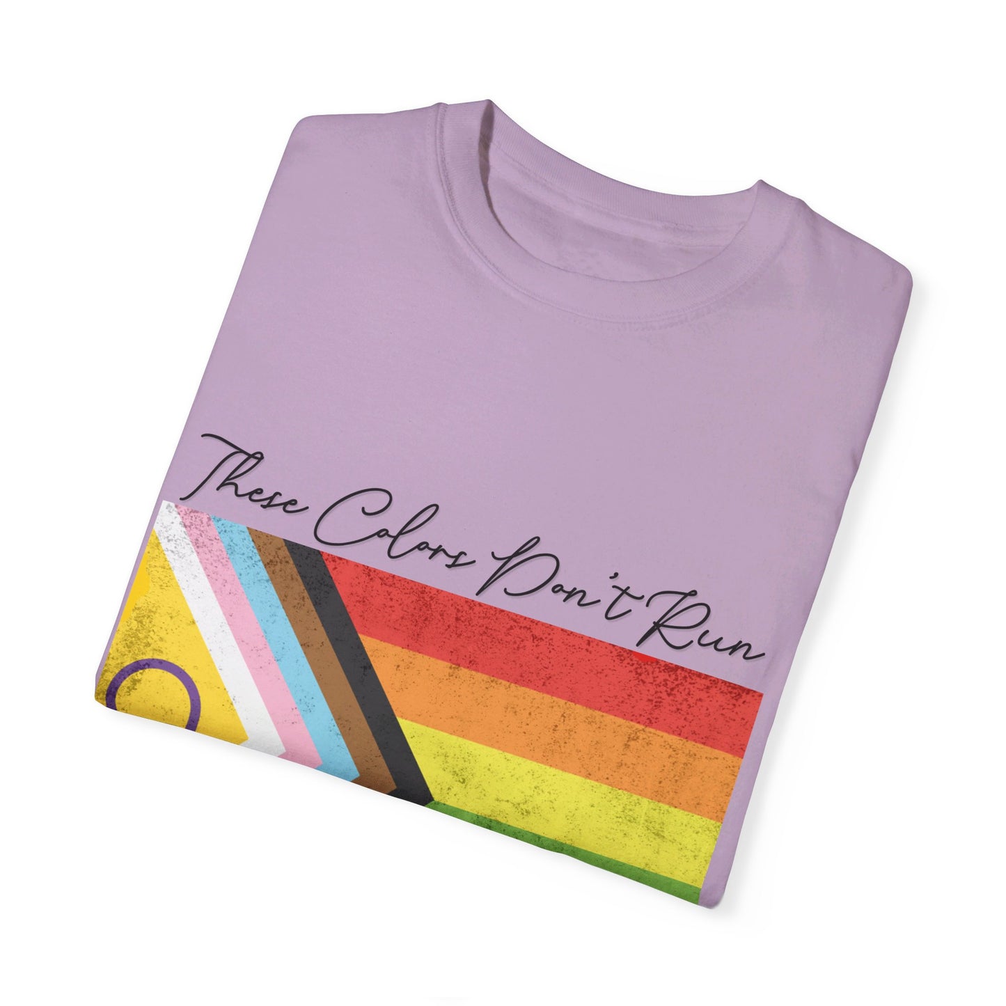 π "These Colors Don't Run" T-Shirt π These Colors Don't Run