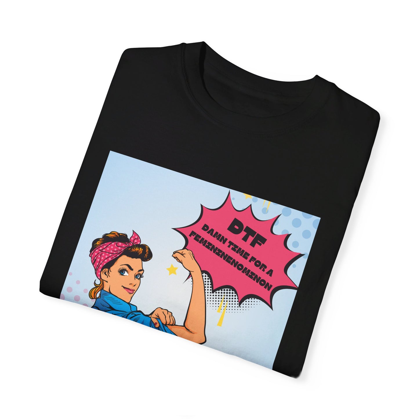 π DTF T-Shirt π Damn Time for a Feminineomenon