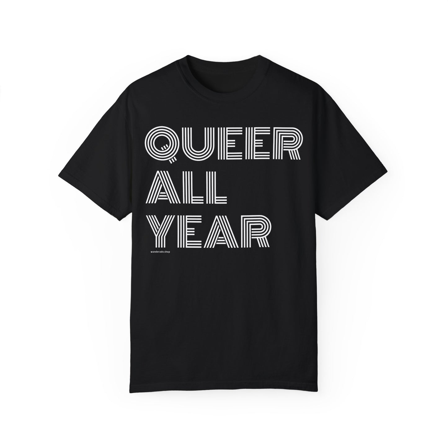 Queer All Year - Unisex Garment-Dyed T-shirt