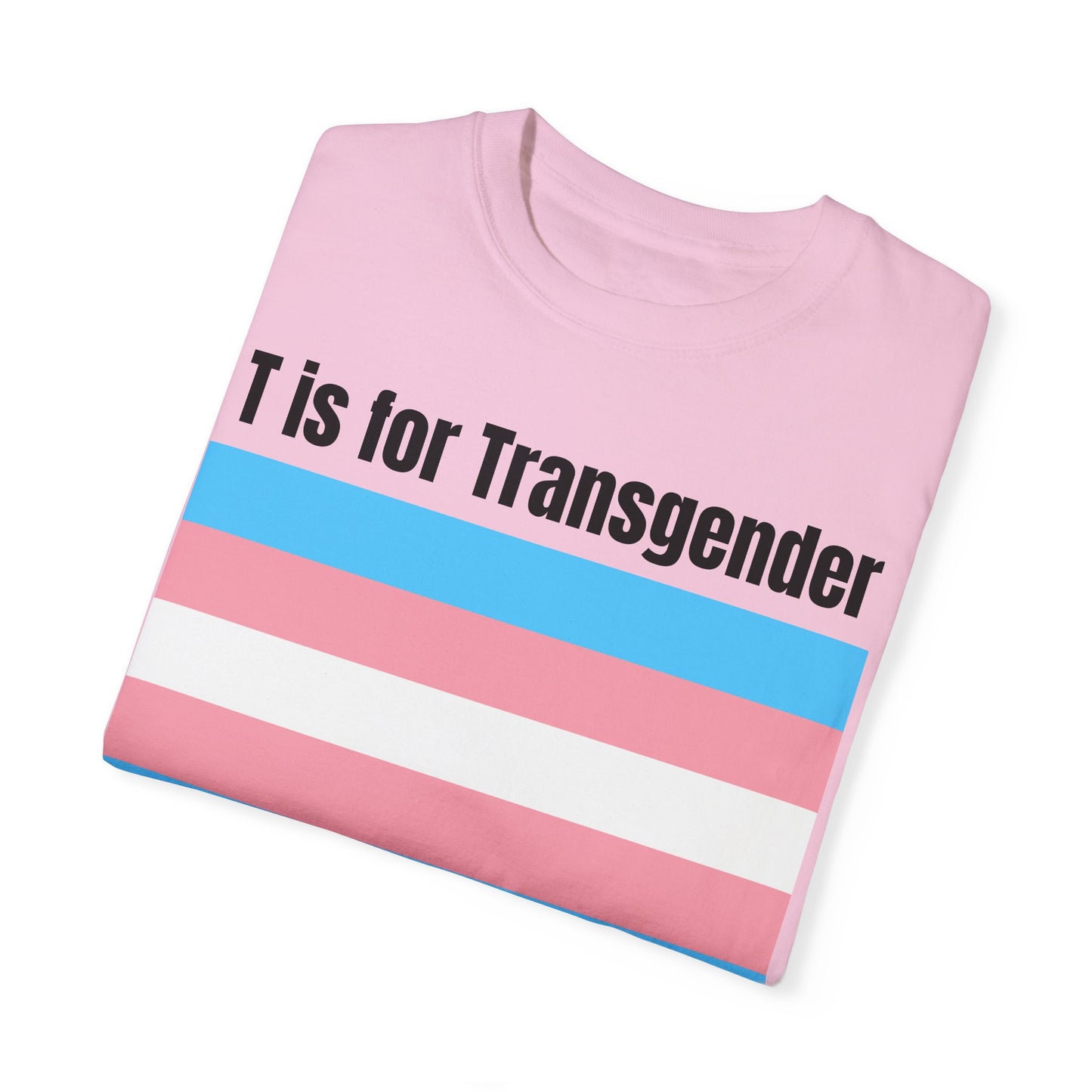 T is for Transgender - Trans PRIDE Tee