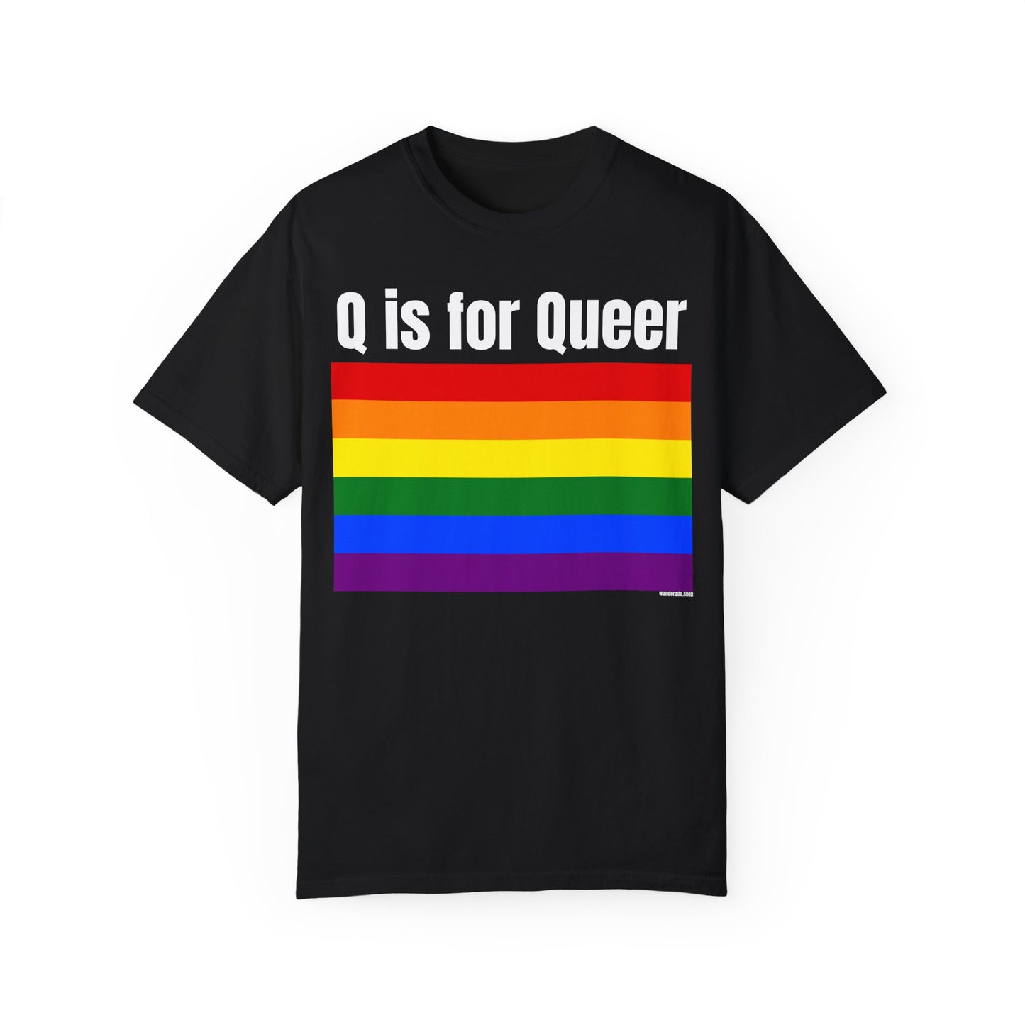 Q is for Queer - Unisex Garment-Dyed T-shirt