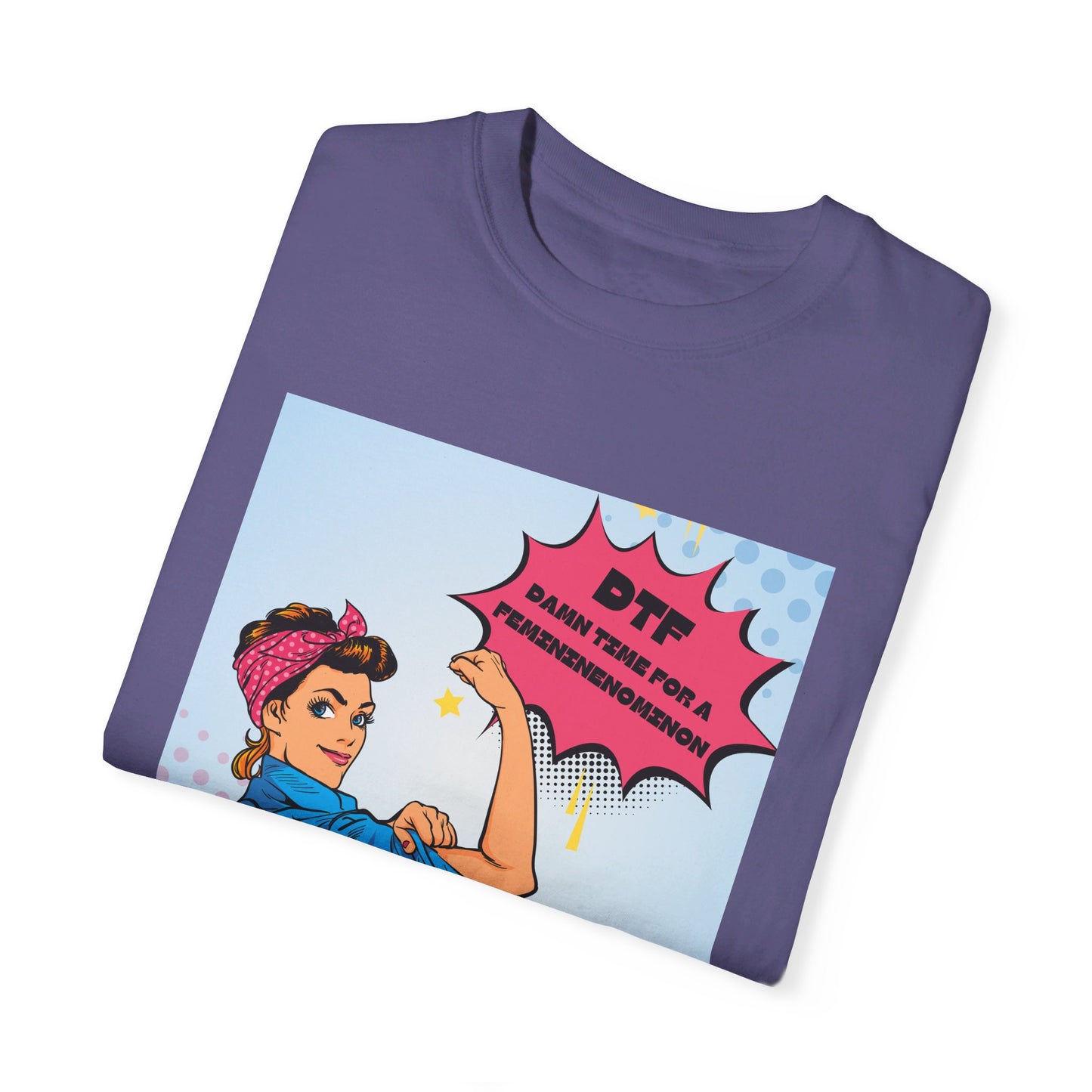 π DTF T-Shirt π Damn Time for a Feminineomenon