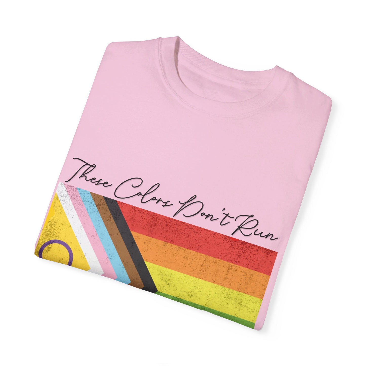 π "These Colors Don't Run" T-Shirt π These Colors Don't Run