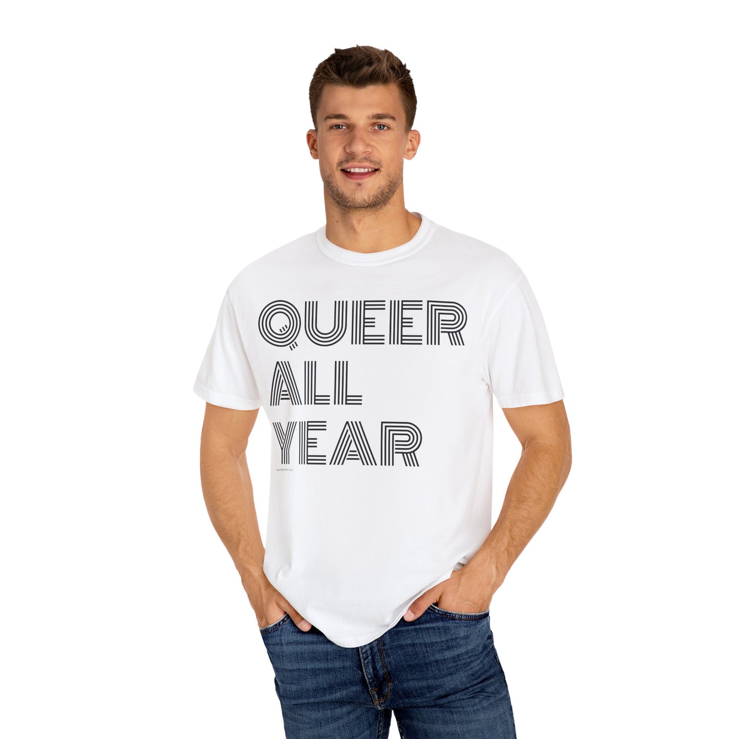 Queer All Year - Unisex Garment-Dyed T-shirt