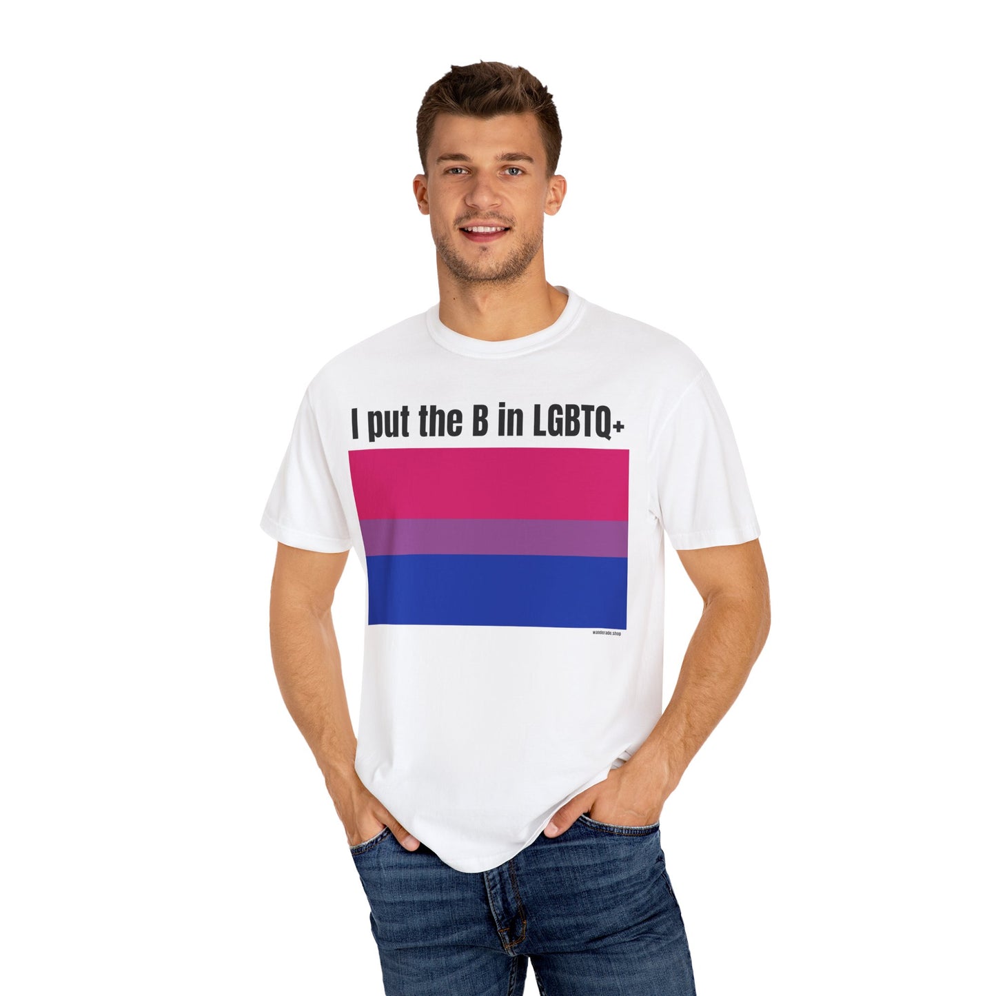 I put the B in LGBTQ+ - Unisex Garment-Dyed T-shirt