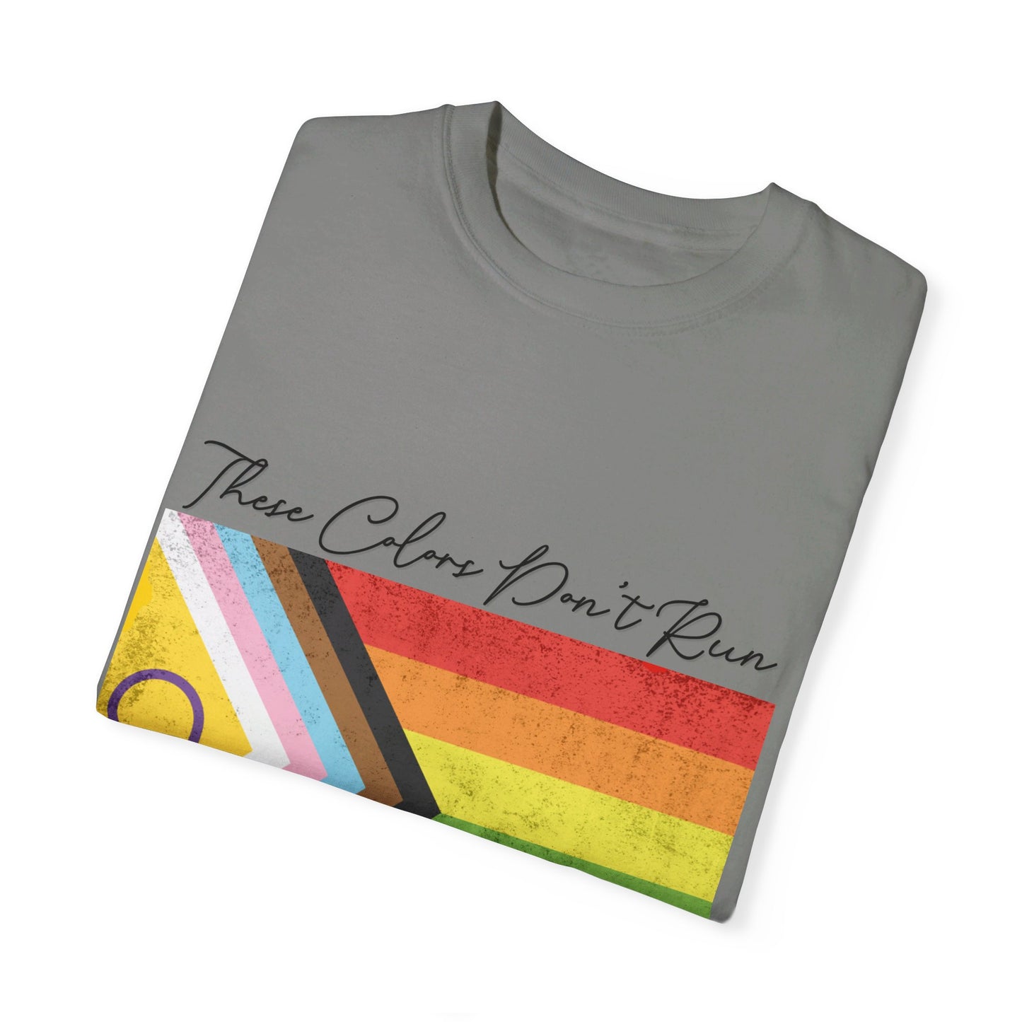 π "These Colors Don't Run" T-Shirt π These Colors Don't Run