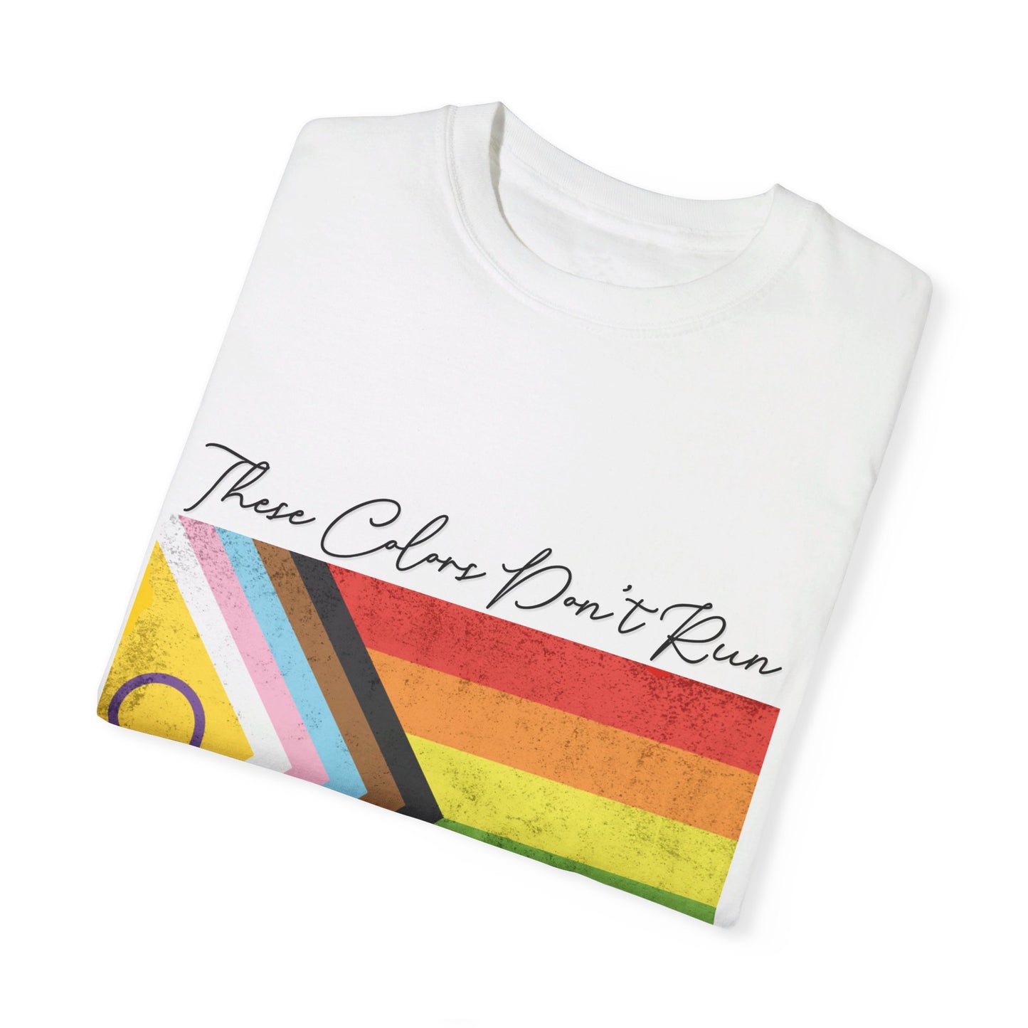 π "These Colors Don't Run" T-Shirt π These Colors Don't Run