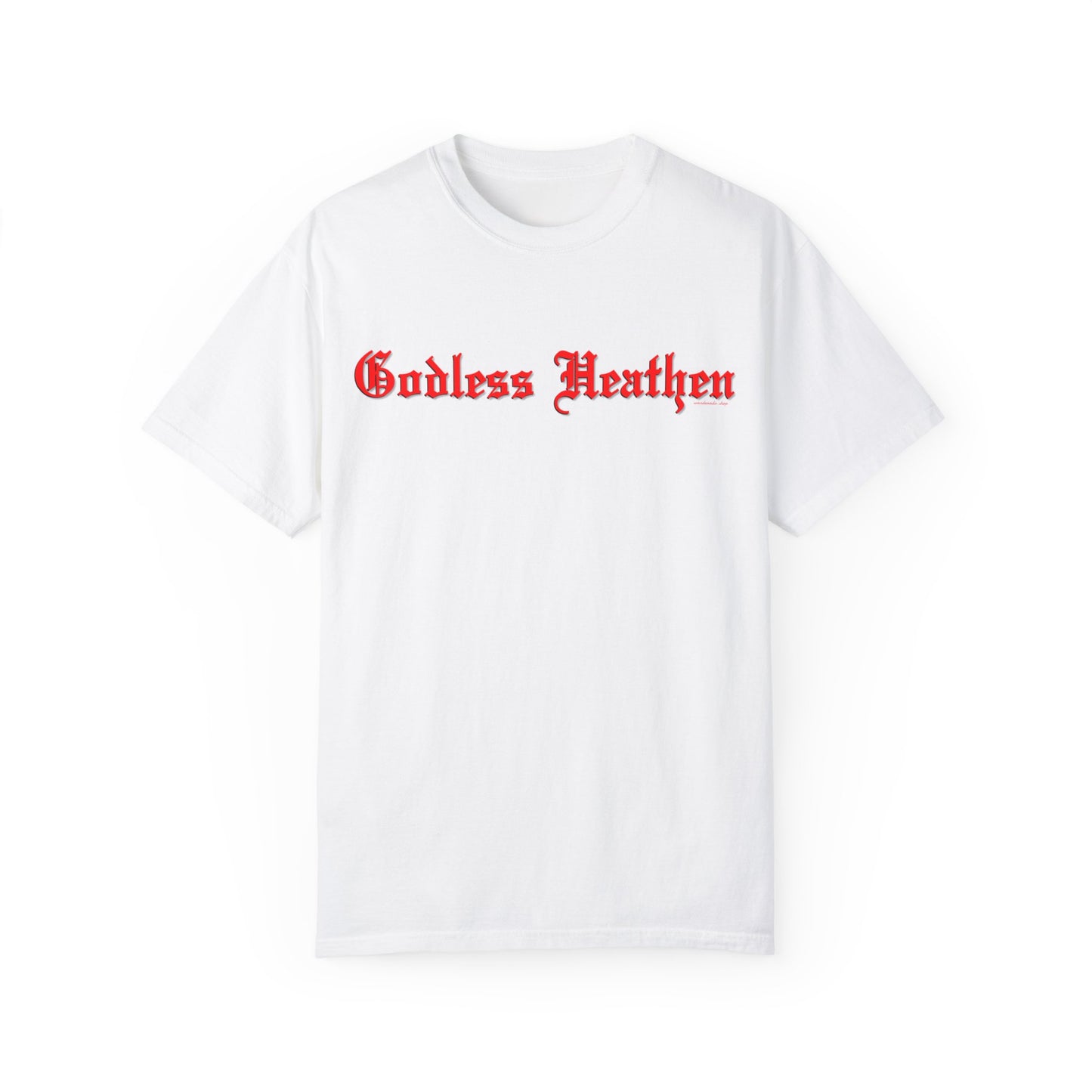 Godless Heathen - Unisex Garment-Dyed T-shirt