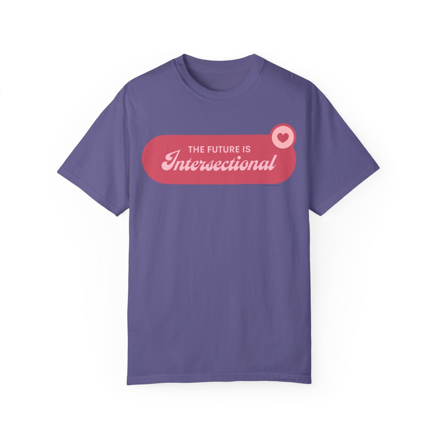 The Future is Intersectional - Unisex Garment-Dyed T-shirt