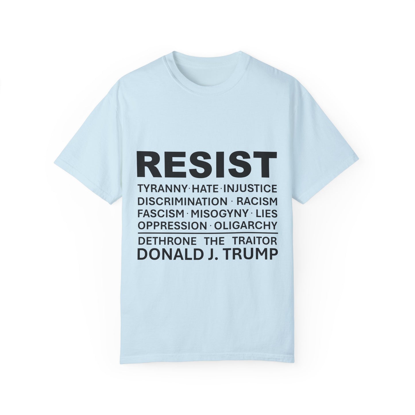 "RESIST" T-Shirt - Dethrone the traitor!