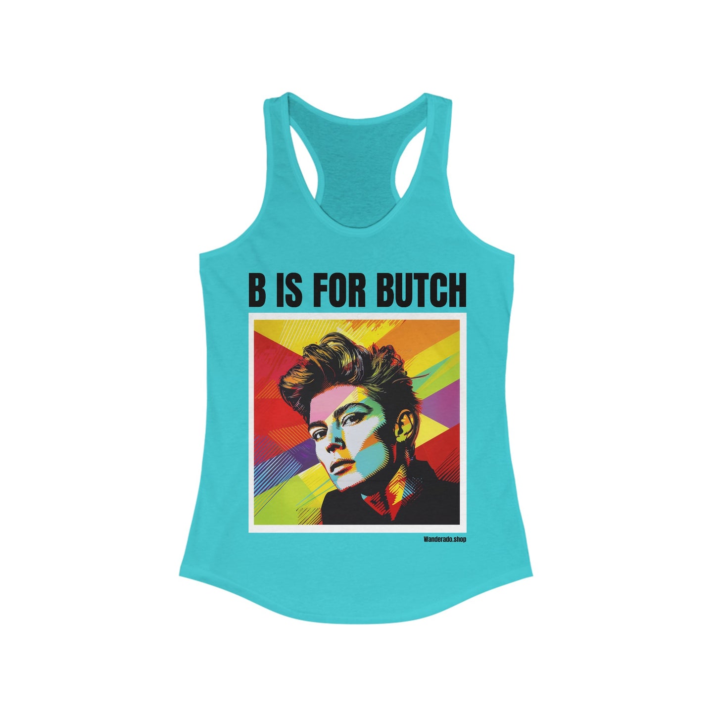 B is For Butch - Women's Ideal Racerback Tank