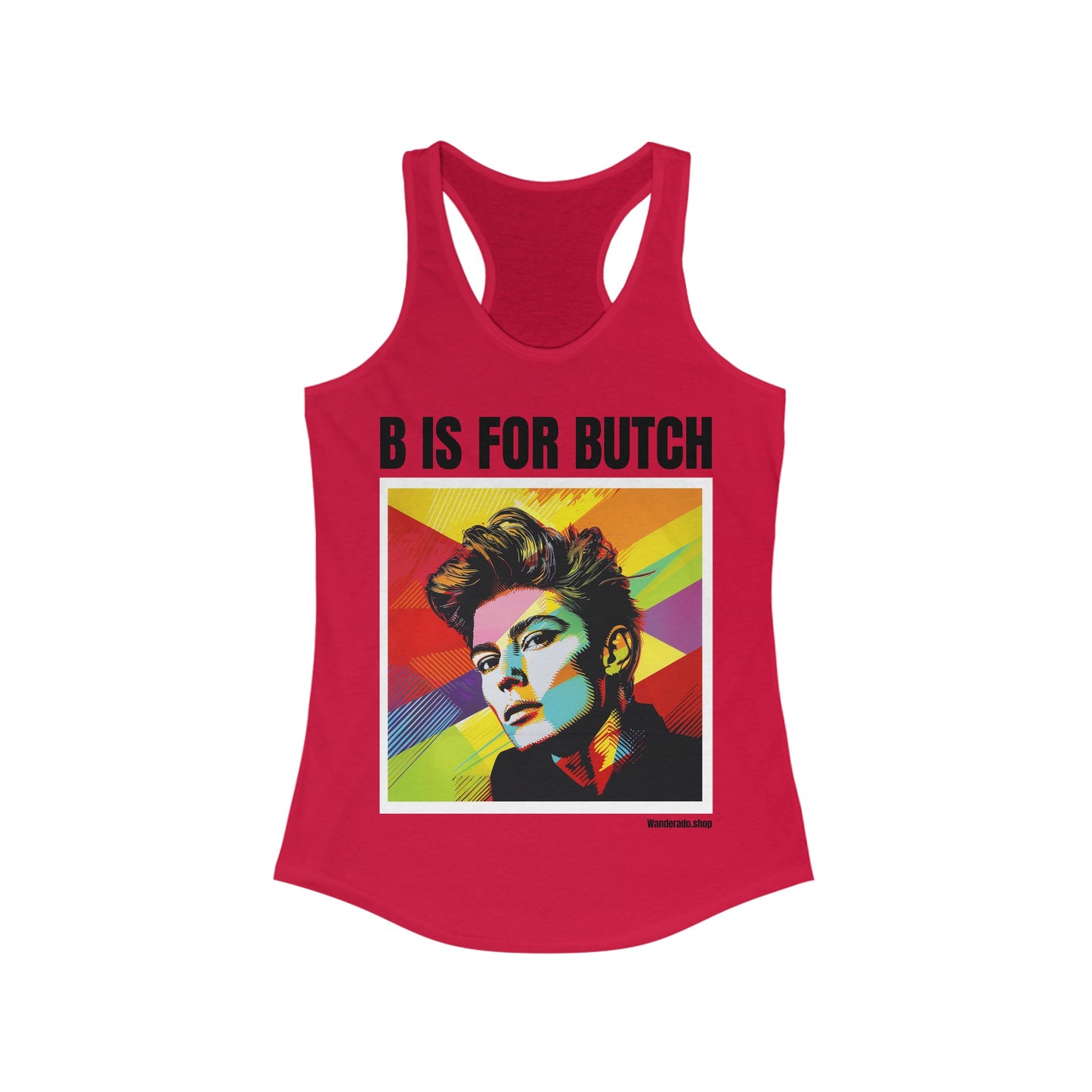B is For Butch - Women's Ideal Racerback Tank