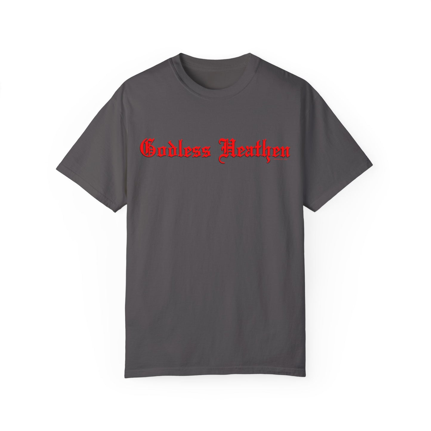 Godless Heathen - Unisex Garment-Dyed T-shirt