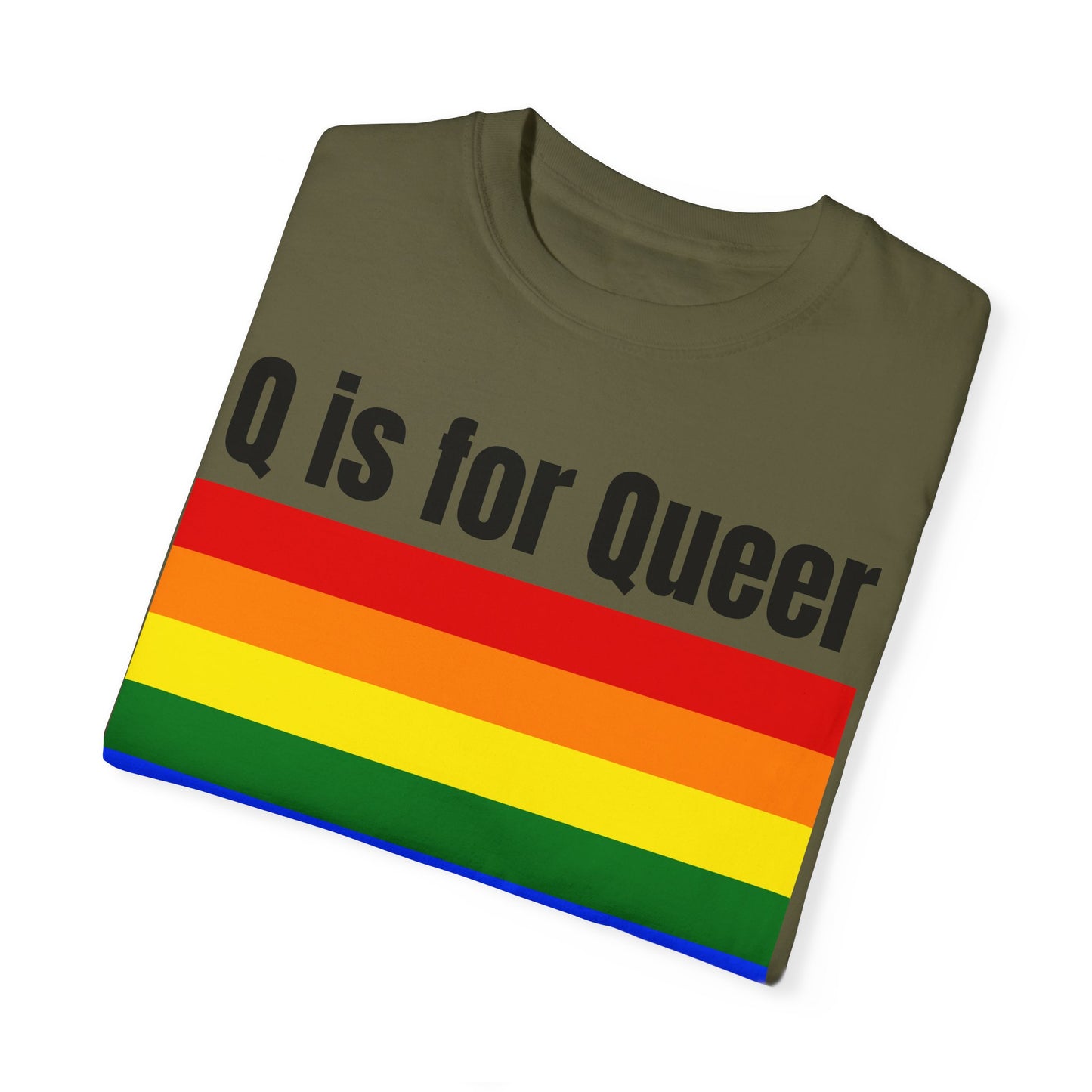 Q is for Queer - Unisex Garment-Dyed T-shirt
