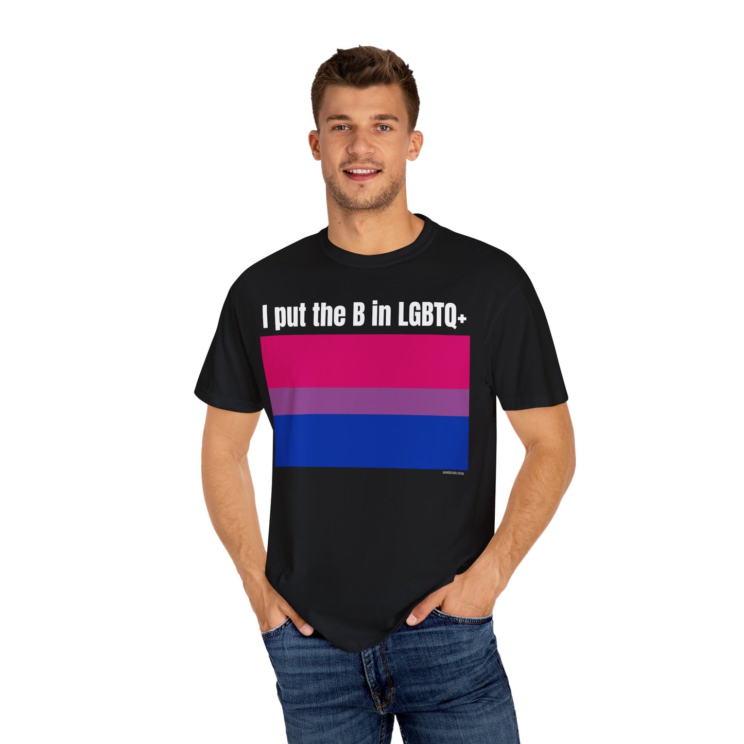 I put the B in LGBTQ+ - Unisex Garment-Dyed T-shirt