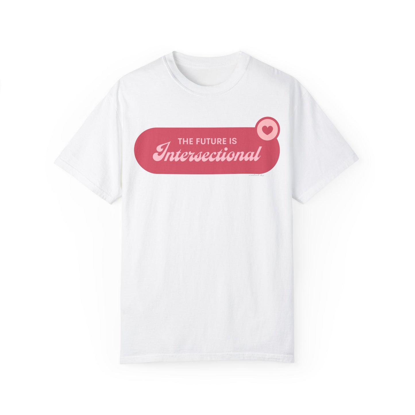 The Future is Intersectional - Unisex Garment-Dyed T-shirt
