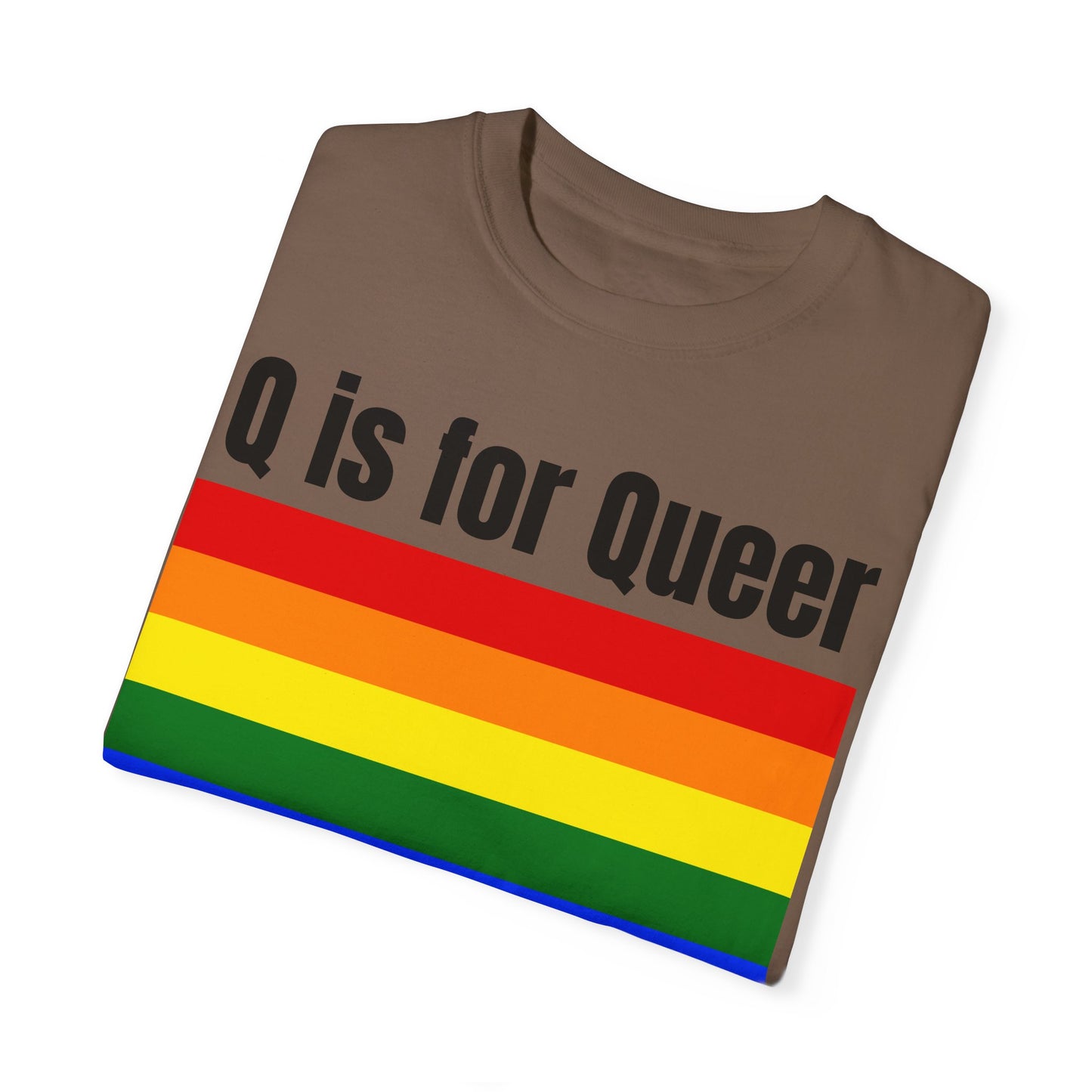 Q is for Queer - Unisex Garment-Dyed T-shirt