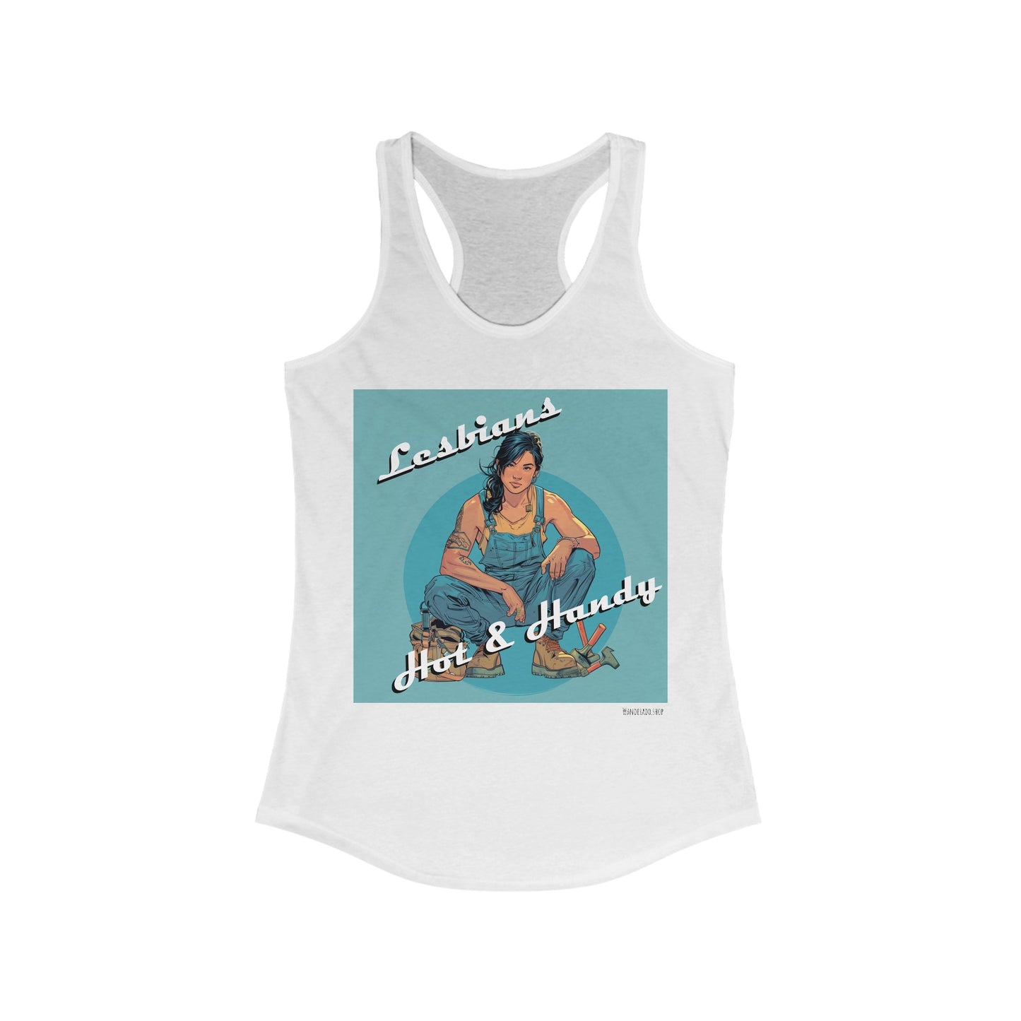 Lesbians: Hot & Handy - Women's Ideal Racerback Tank