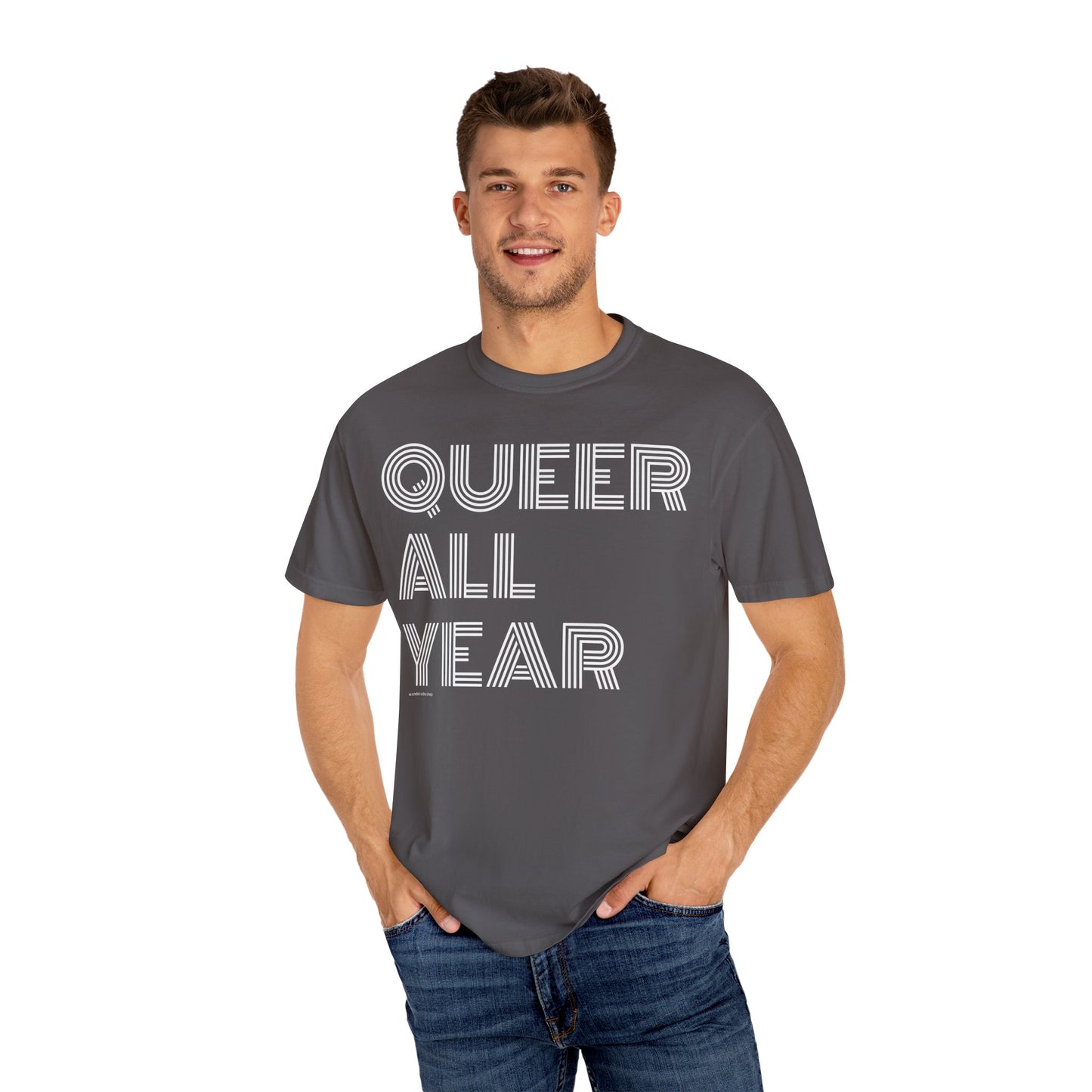 Queer All Year - Unisex Garment-Dyed T-shirt