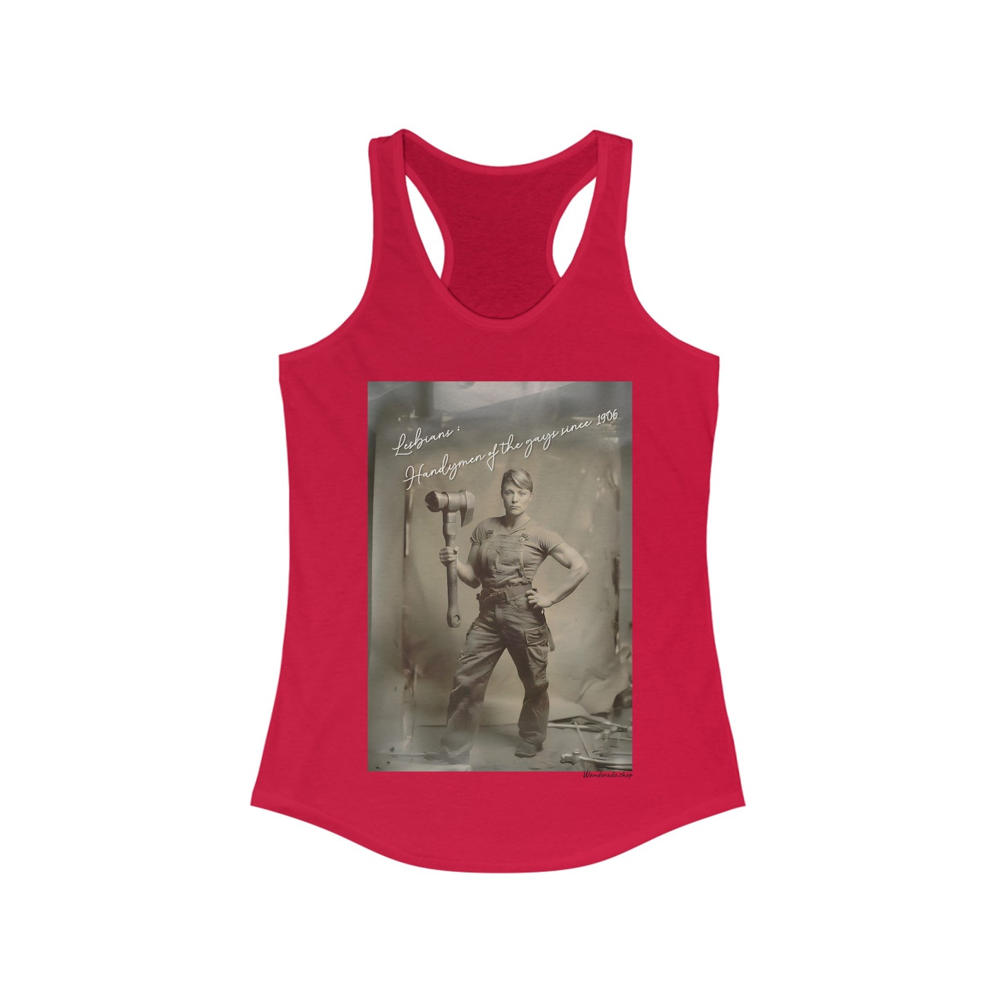 Lesbians: Handymen of the gays since 1906 - Women's Ideal Racerback Tank