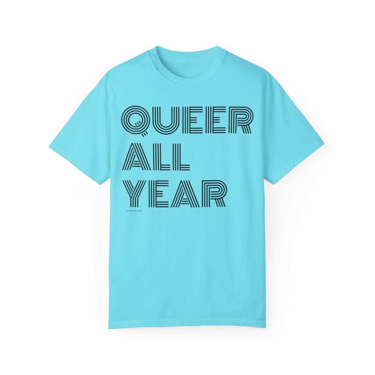 Queer All Year - Unisex Garment-Dyed T-shirt
