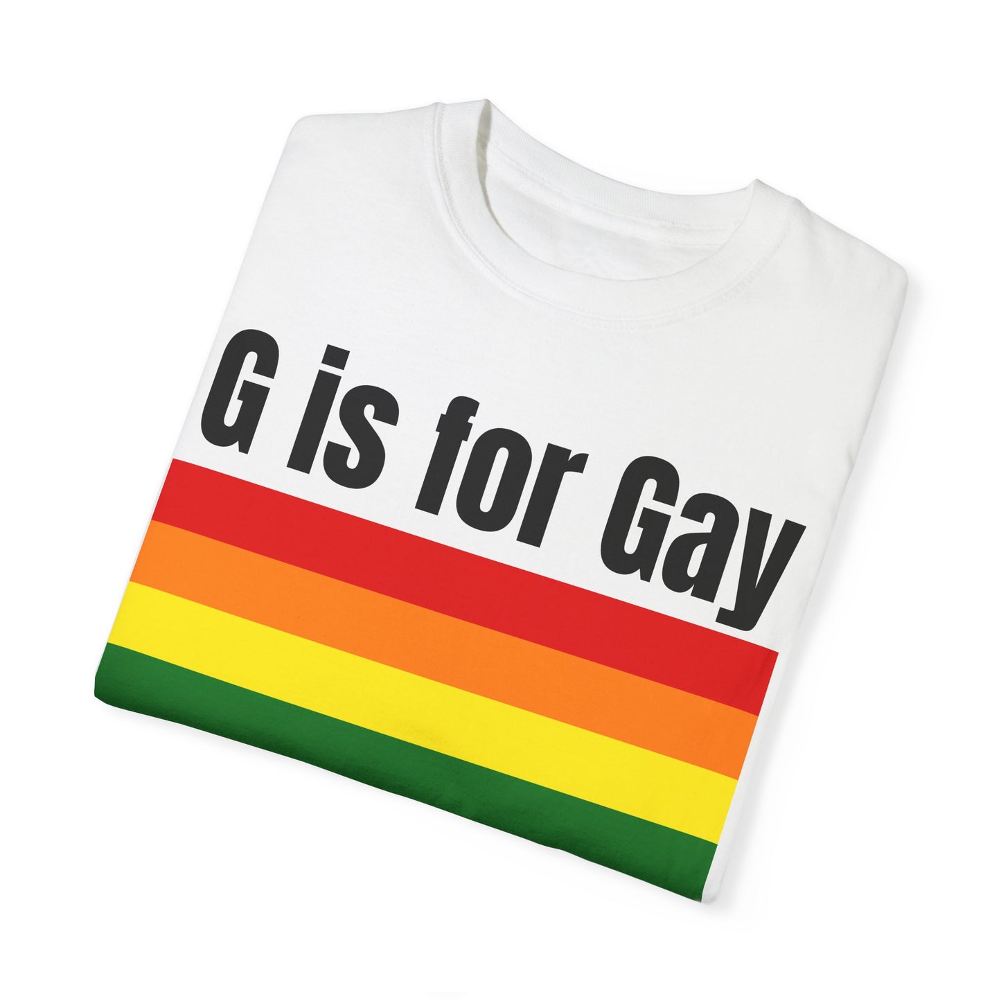 G is for Gay - Unisex Garment-Dyed T-shirt