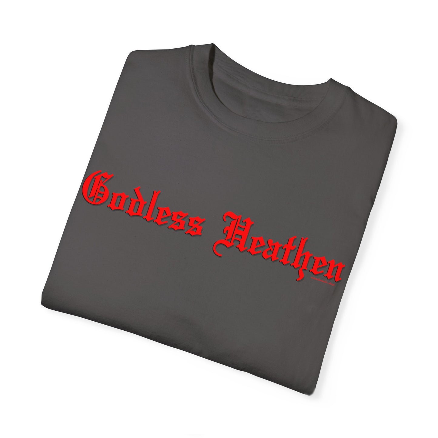Godless Heathen - Unisex Garment-Dyed T-shirt
