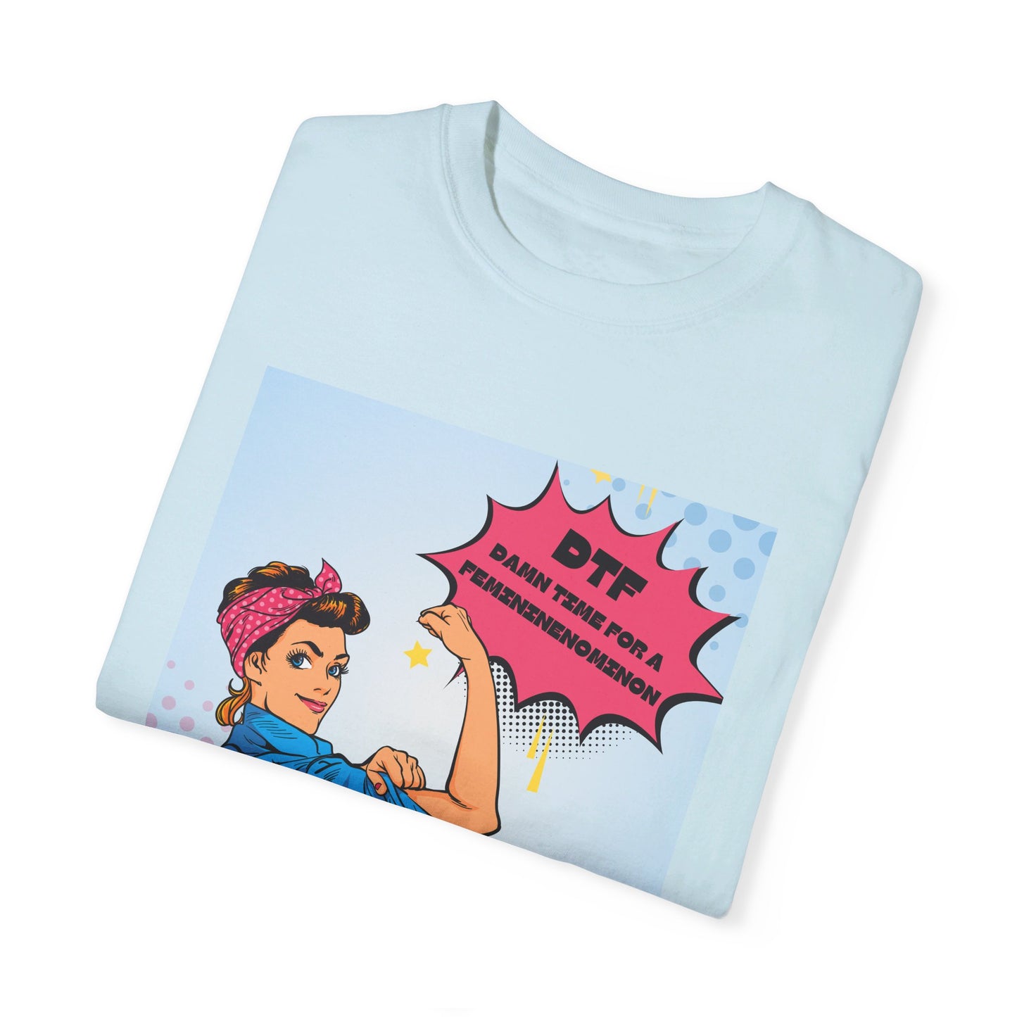 π DTF T-Shirt π Damn Time for a Feminineomenon