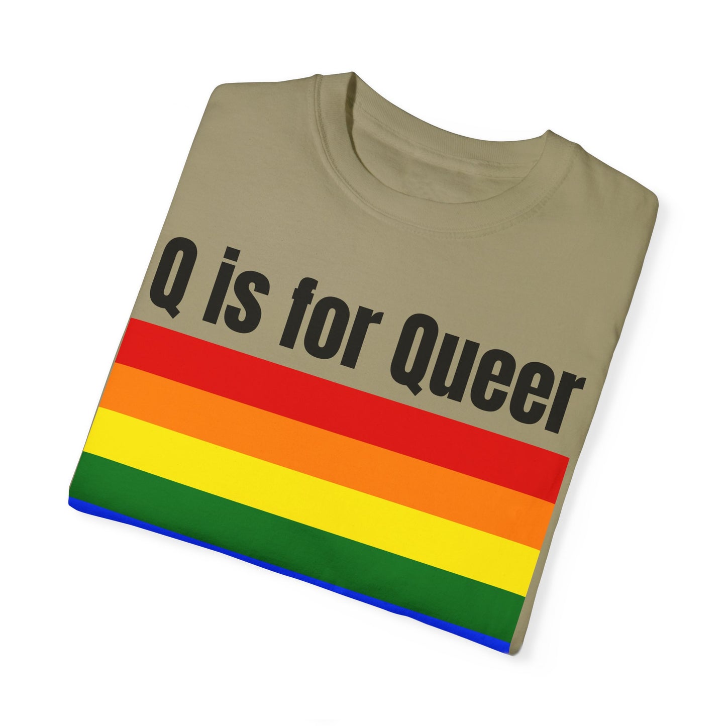 Q is for Queer - Unisex Garment-Dyed T-shirt
