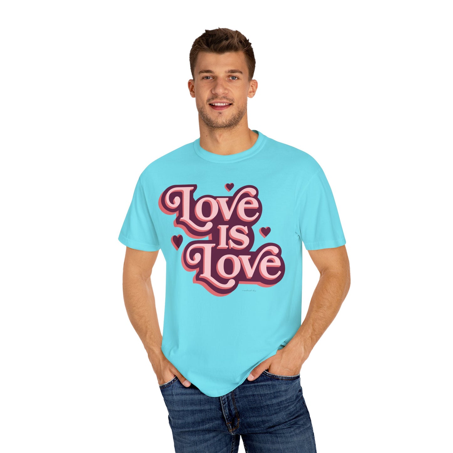 Love is Love - Unisex Garment-Dyed T-shirt