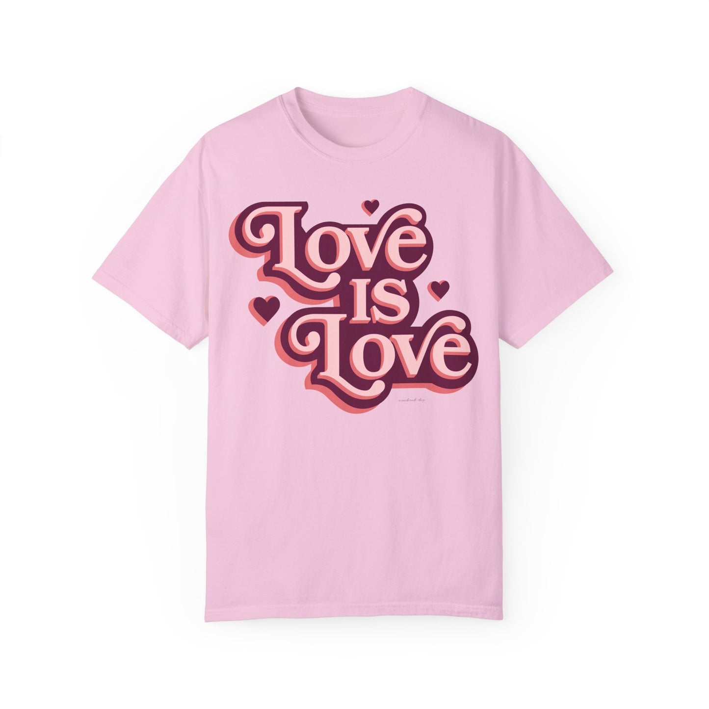 Love is Love - Unisex Garment-Dyed T-shirt