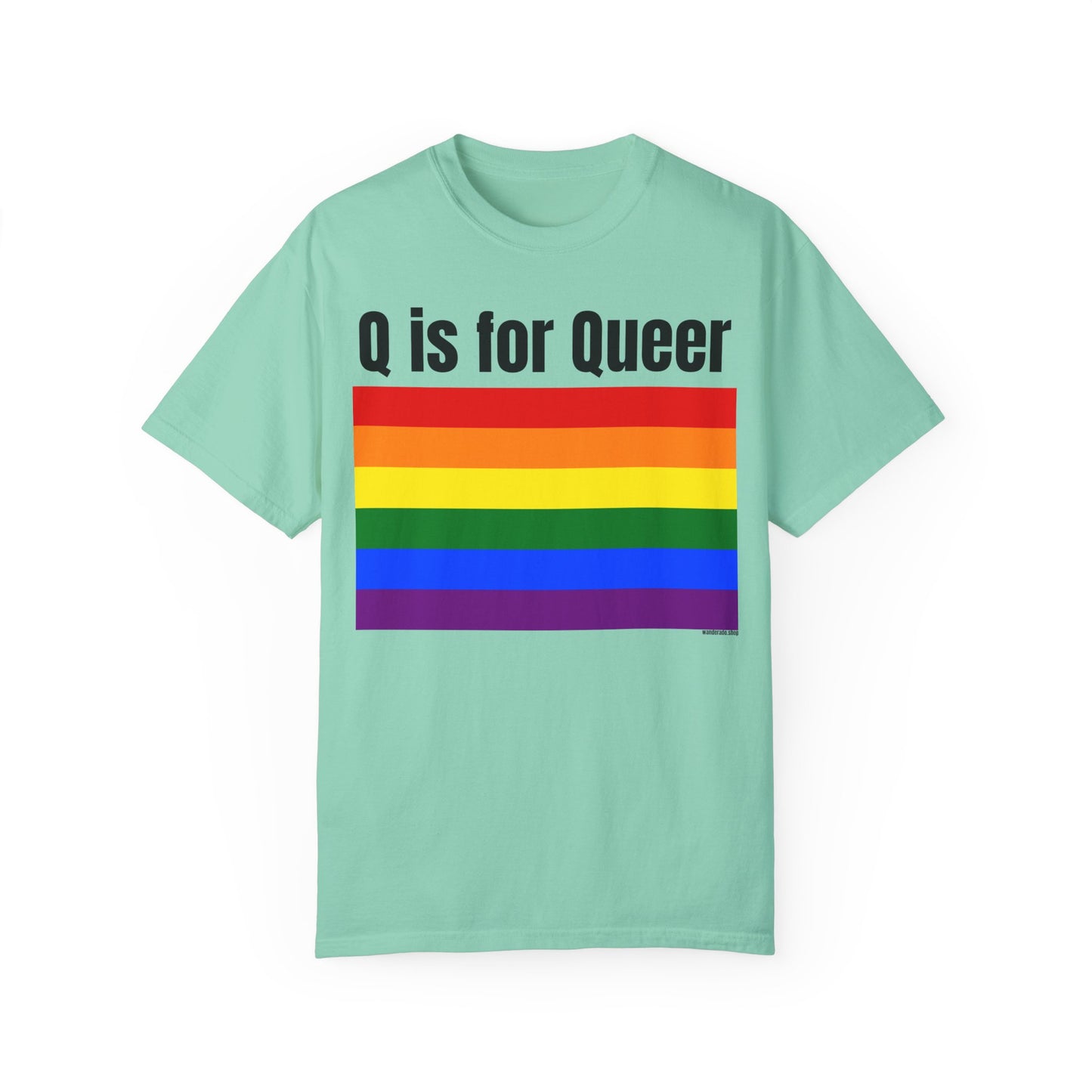 Q is for Queer - Unisex Garment-Dyed T-shirt
