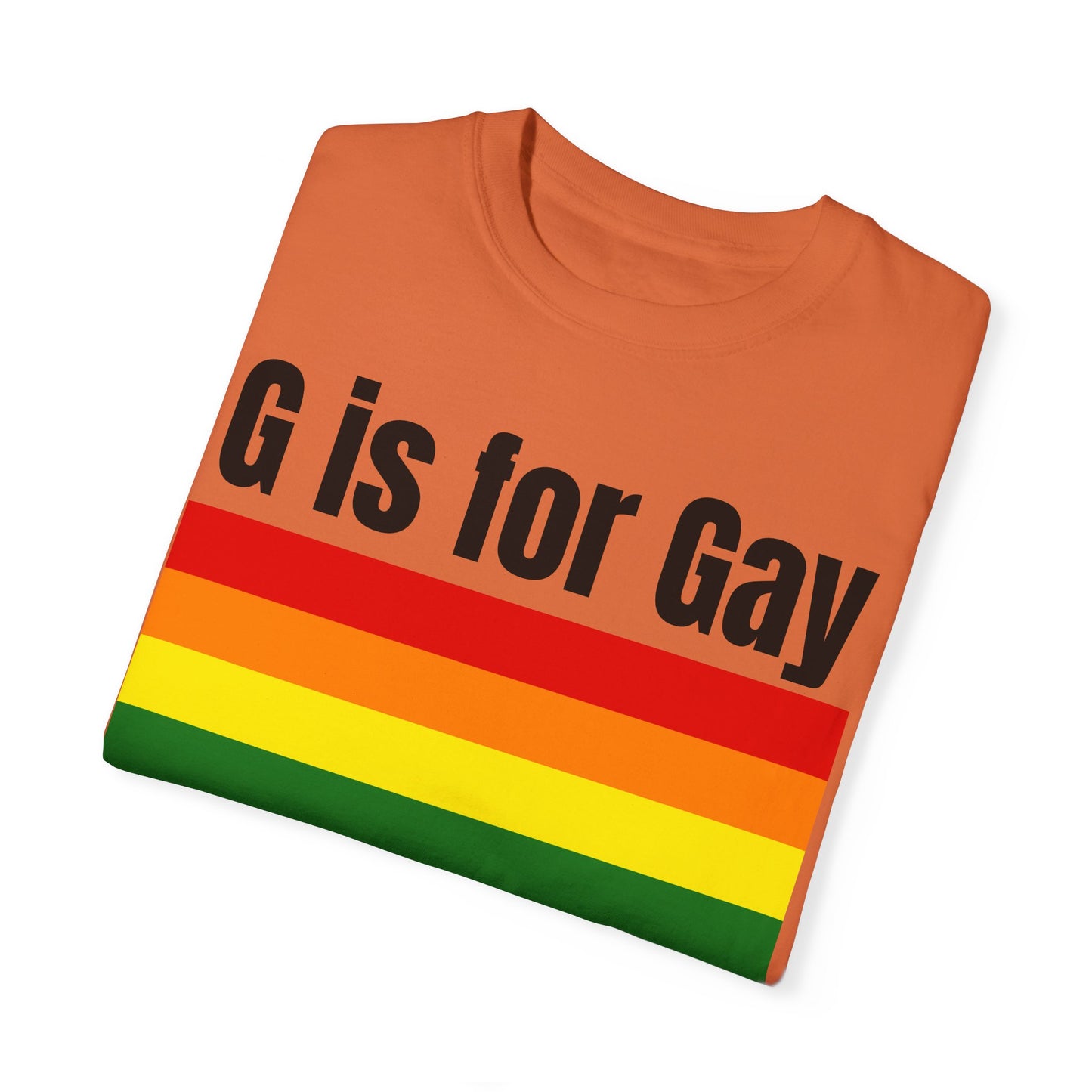 G is for Gay - Unisex Garment-Dyed T-shirt