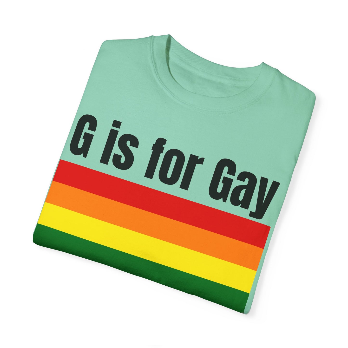 G is for Gay - Unisex Garment-Dyed T-shirt