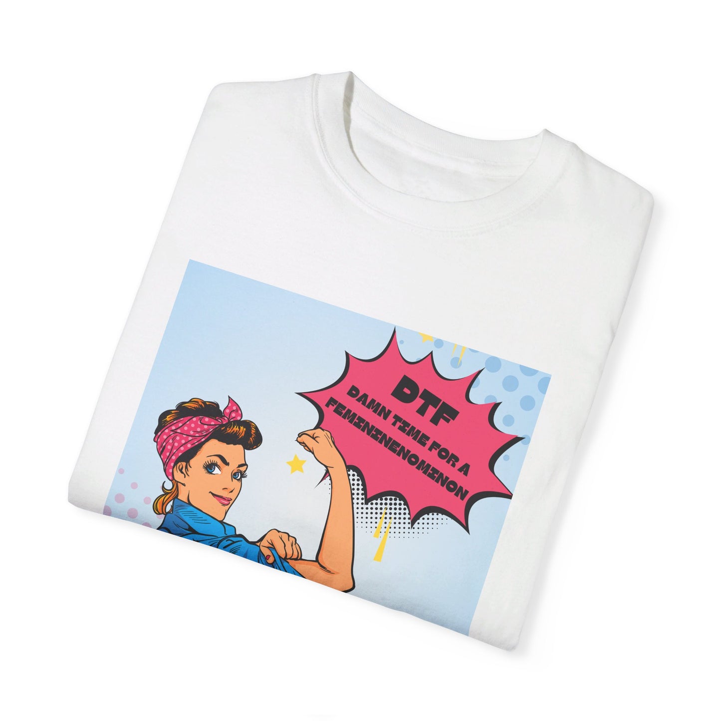 🌟 DTF T-Shirt 🌟 Damn Time for a Feminineomenon
