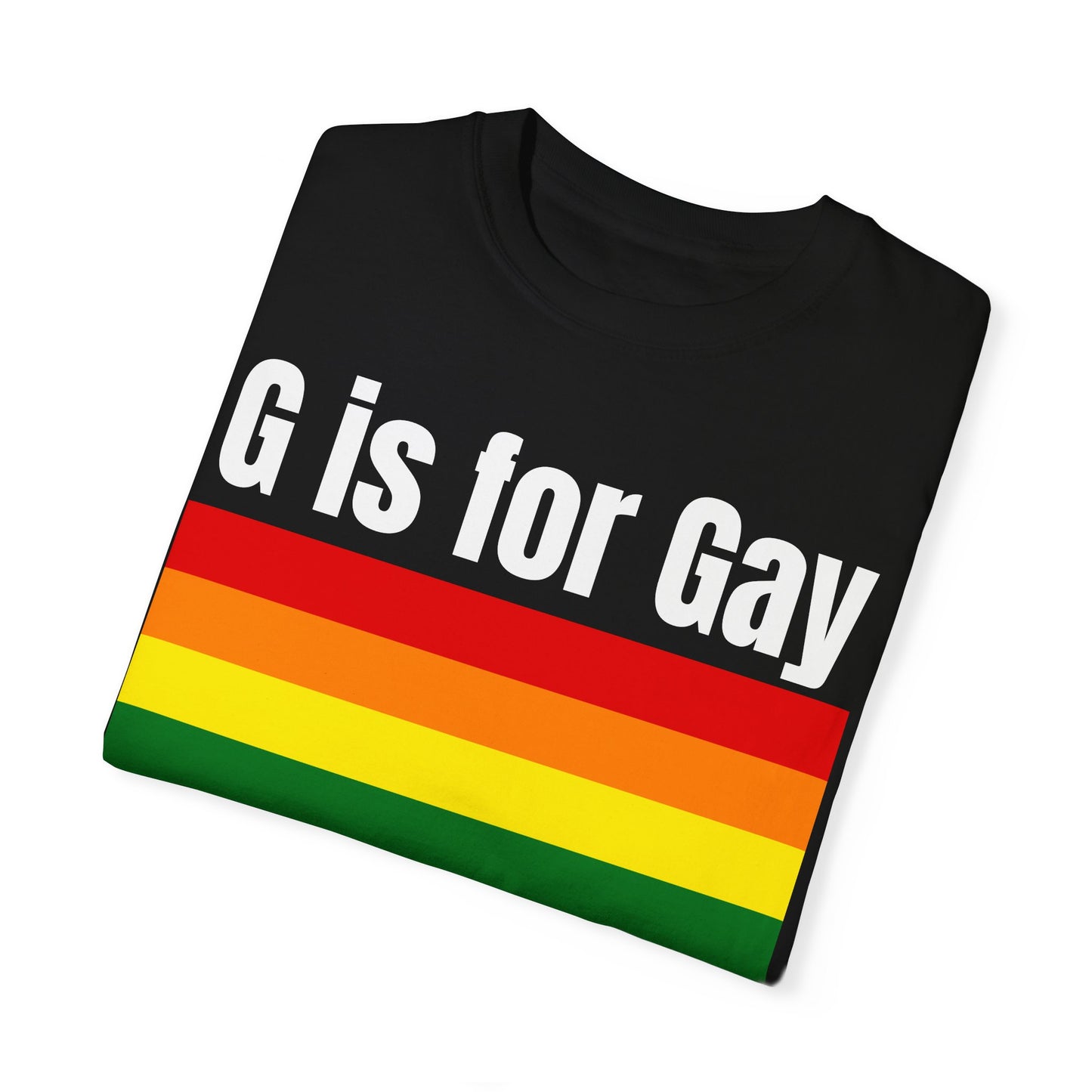 G is for Gay - Unisex Garment-Dyed T-shirt