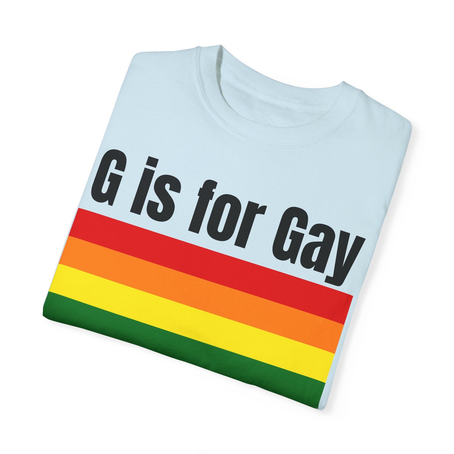 G is for Gay - Unisex Garment-Dyed T-shirt