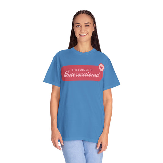 The Future is Intersectional - Unisex Garment-Dyed T-shirt
