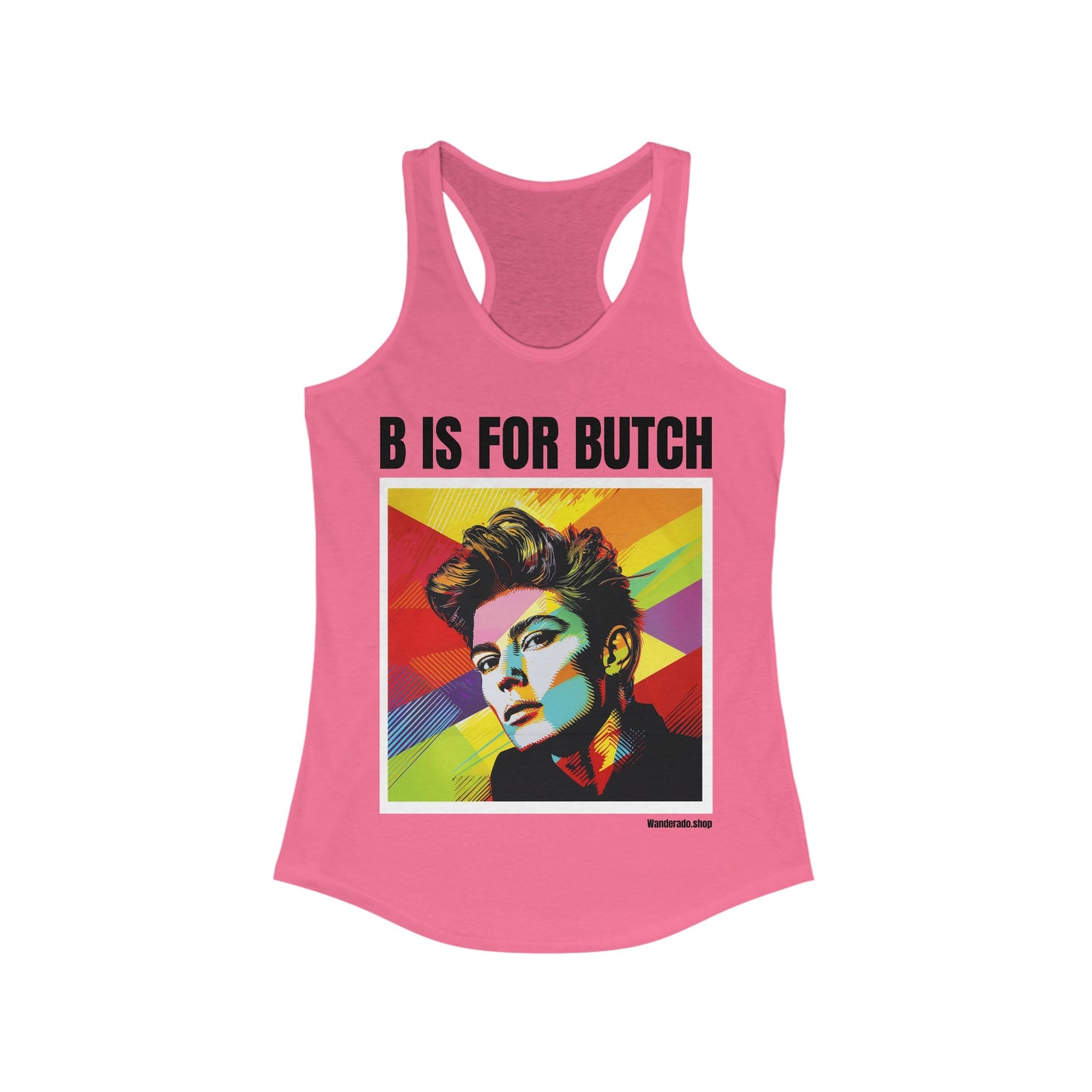 B is For Butch - Women's Ideal Racerback Tank